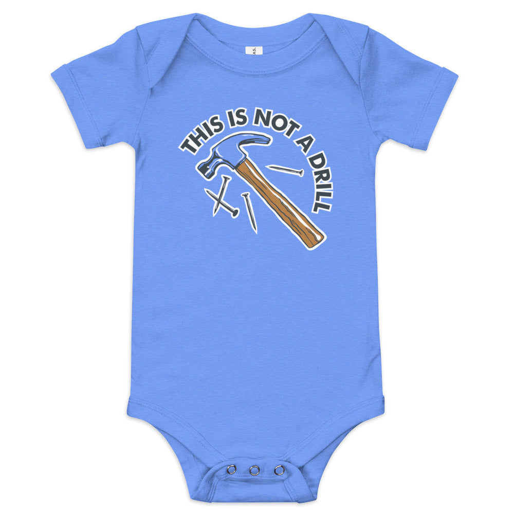 This Is Not A Drill Kid's Onesie