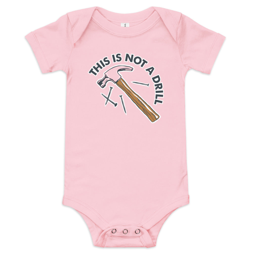 This Is Not A Drill Kid's Onesie