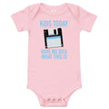 Kids Today Have No Idea What This Is Kid's Onesie