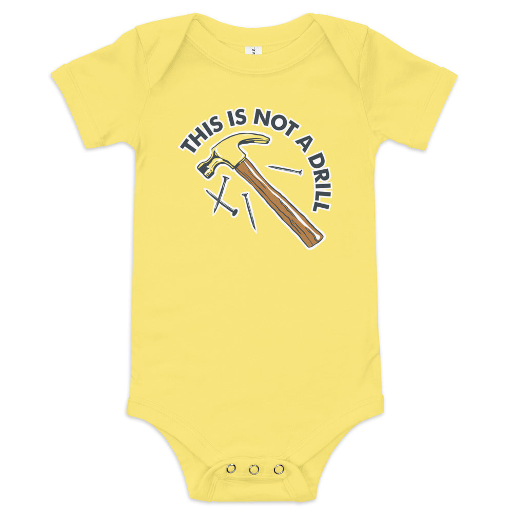 This Is Not A Drill Kid's Onesie