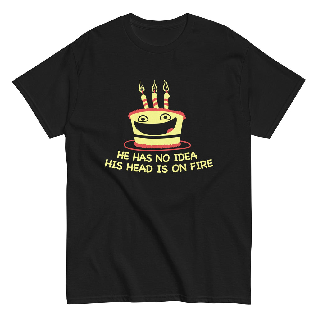 He Has No Idea His Head Is On Fire Men's Classic Tee product image 2