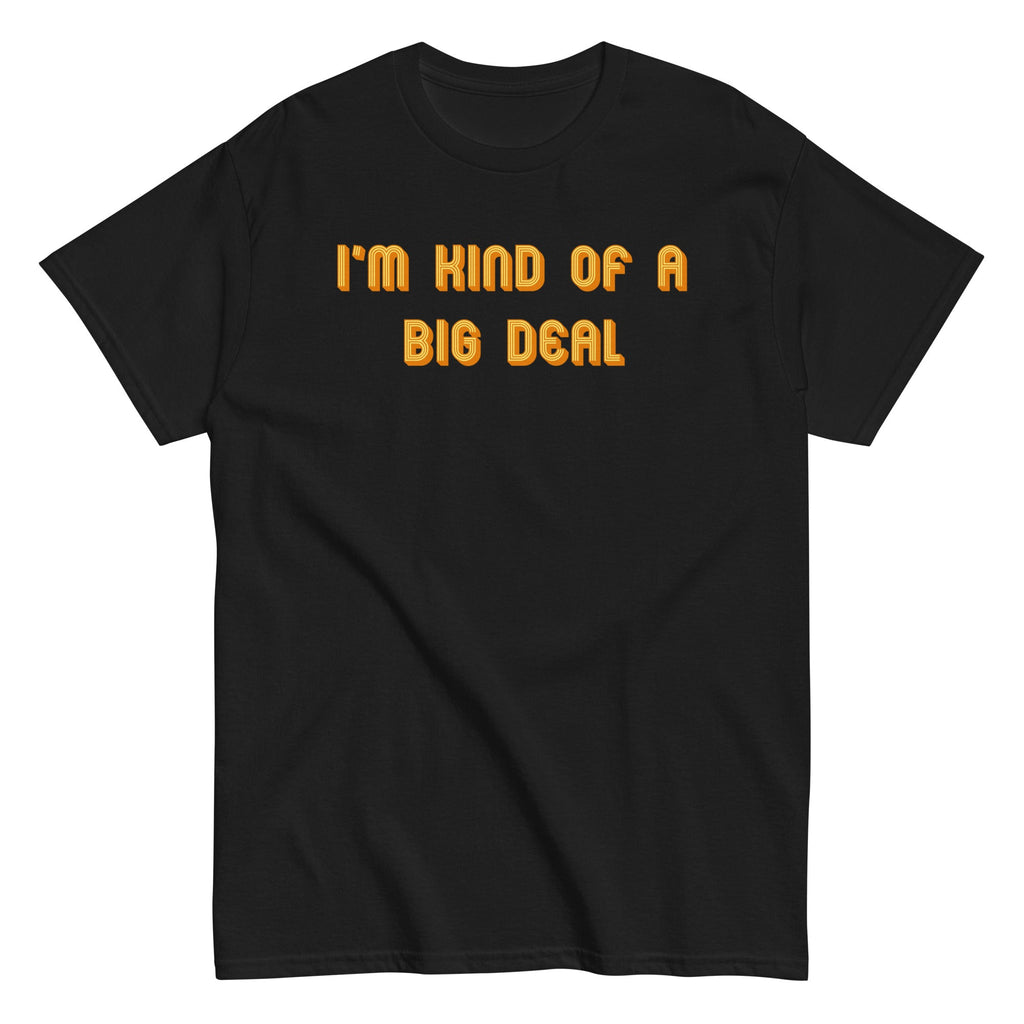 I'm Kind of a Big Deal Men's Classic Tee product image 2