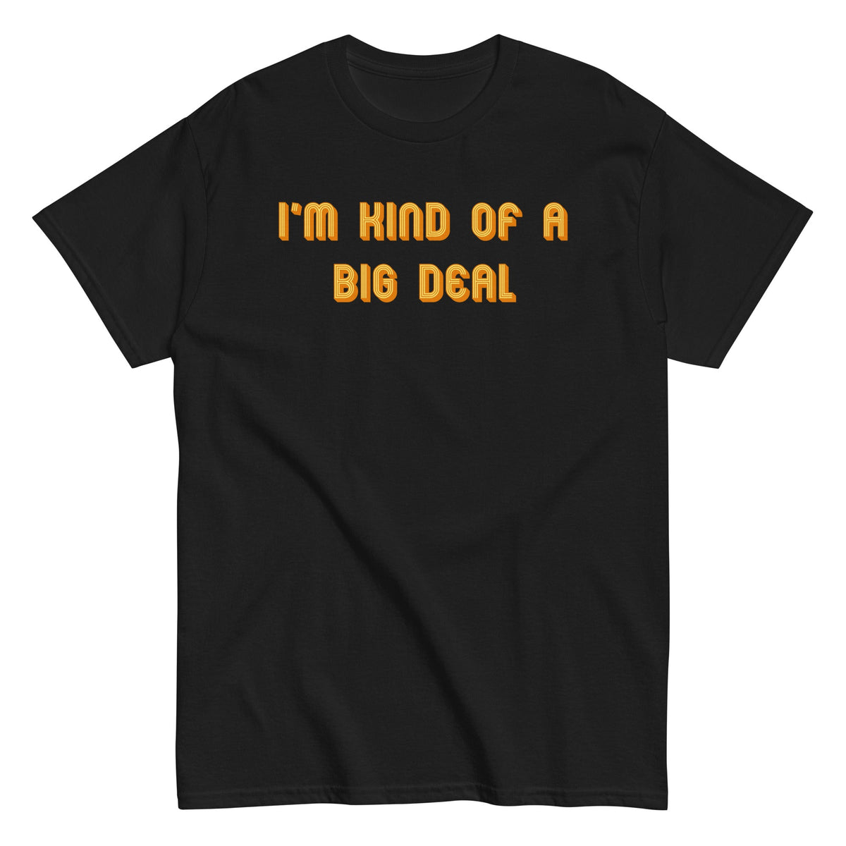 I'm Kind of a Big Deal Men's Classic Tee product image 2