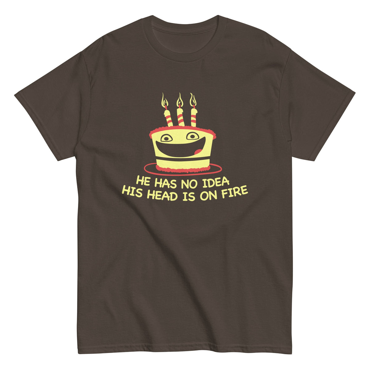 He Has No Idea His Head Is On Fire Men's Classic Tee product image 4