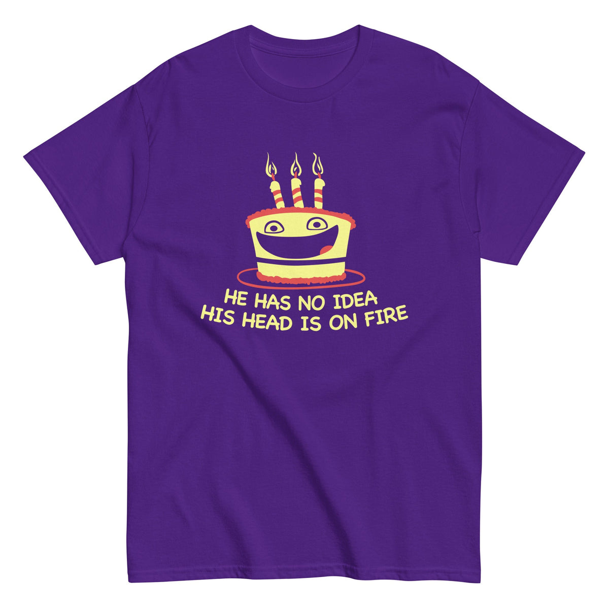 He Has No Idea His Head Is On Fire Men's Classic Tee product image 3