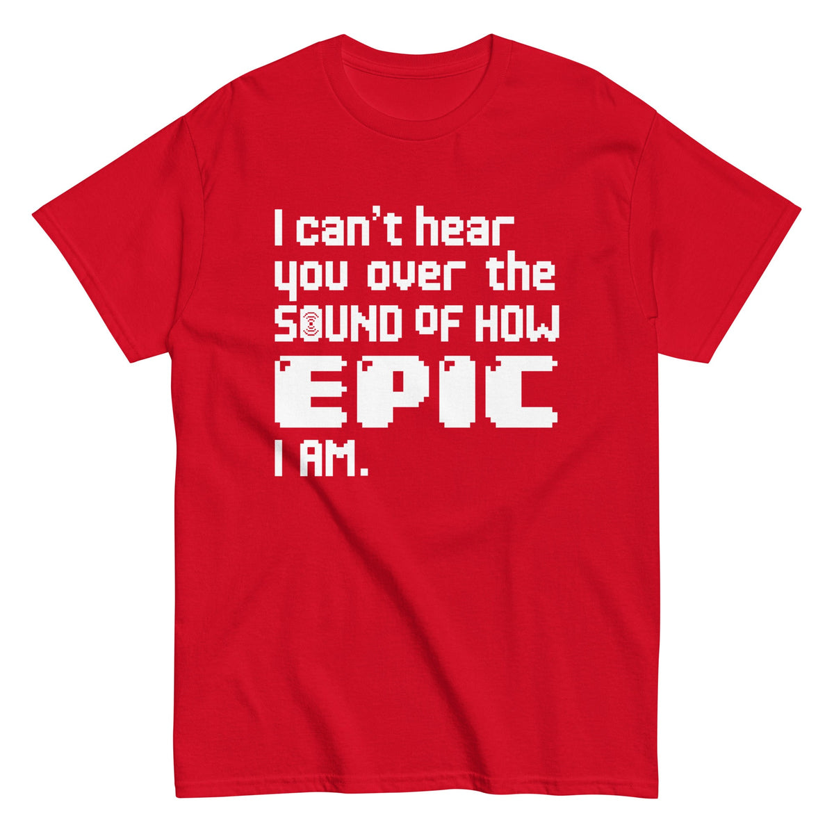 I Can't Hear You Men's Classic Tee product image 5