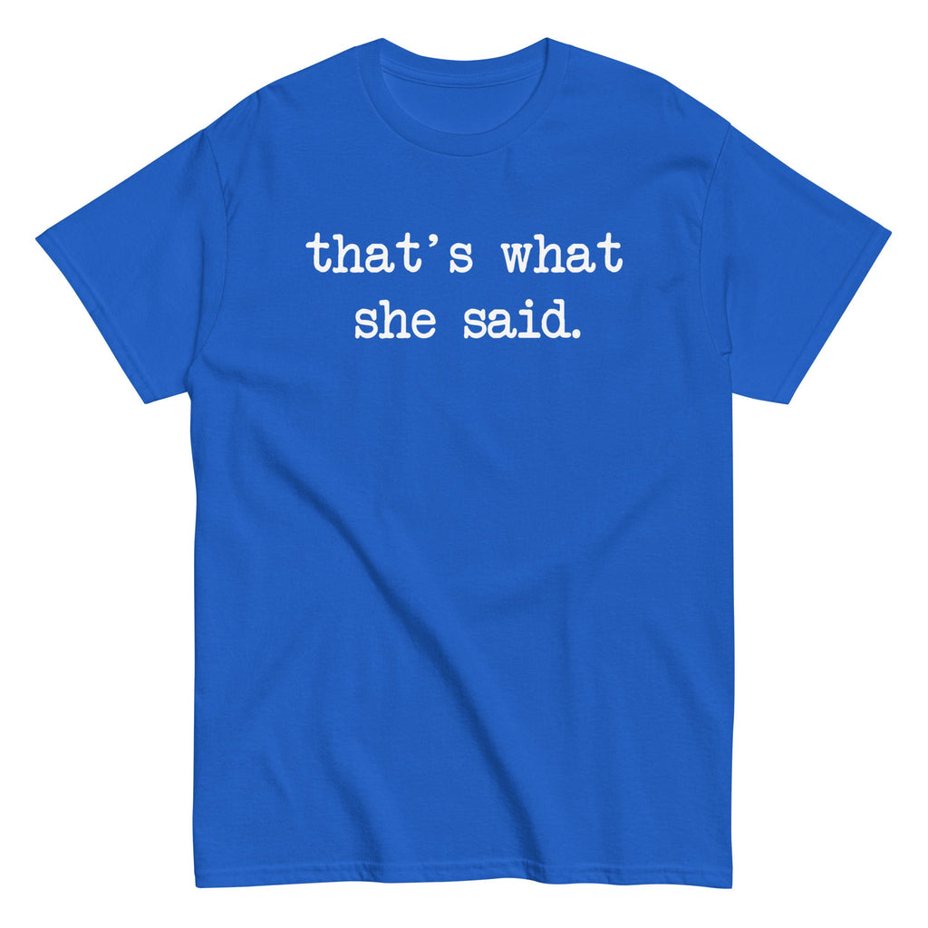 That's What She Said Men's Classic Tee product image 7