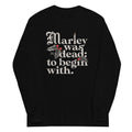 Marley Was Dead: To Begin With Unisex Long Sleeve Tee product image 1