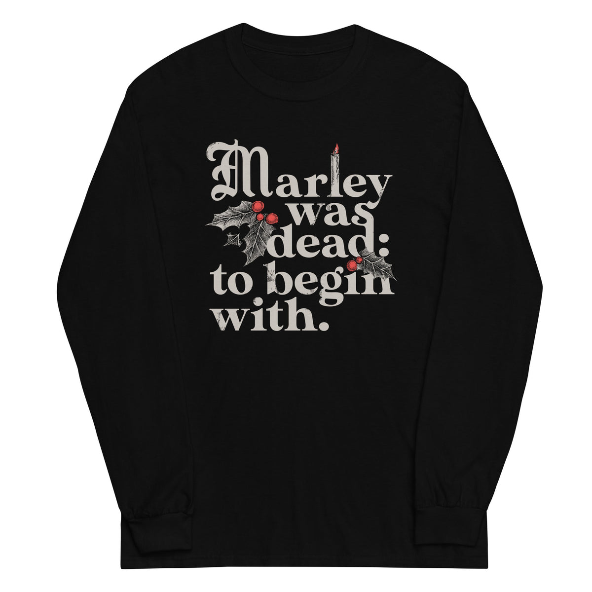 Marley Was Dead: To Begin With Unisex Long Sleeve Tee product image 1