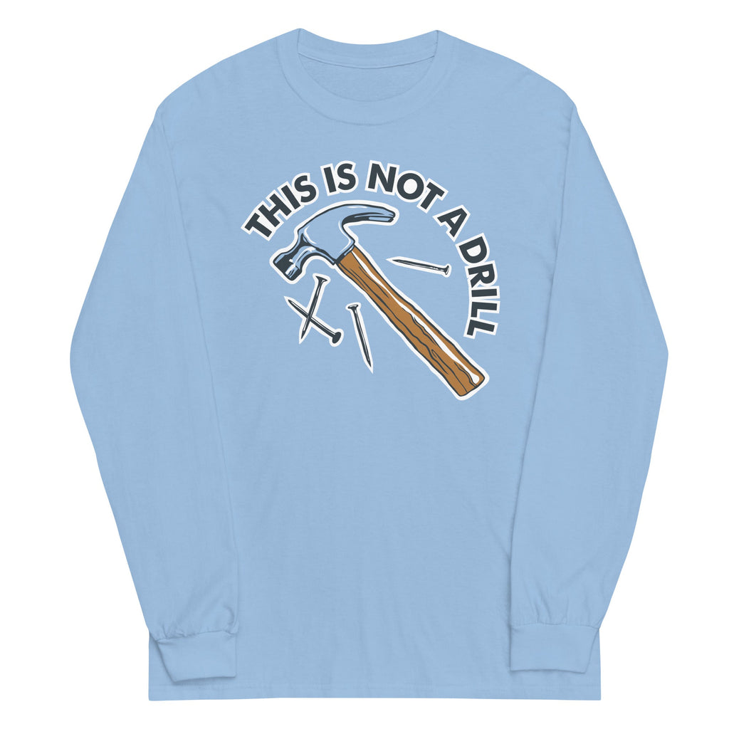 This Is Not A Drill Unisex Long Sleeve Tee product image 2
