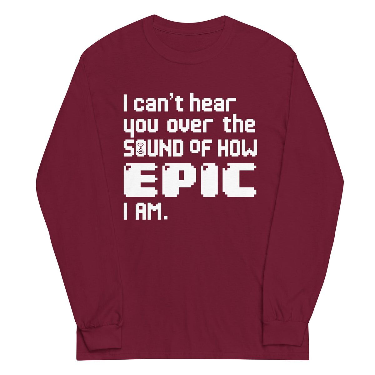 I Can't Hear You Unisex Long Sleeve Tee product image 3