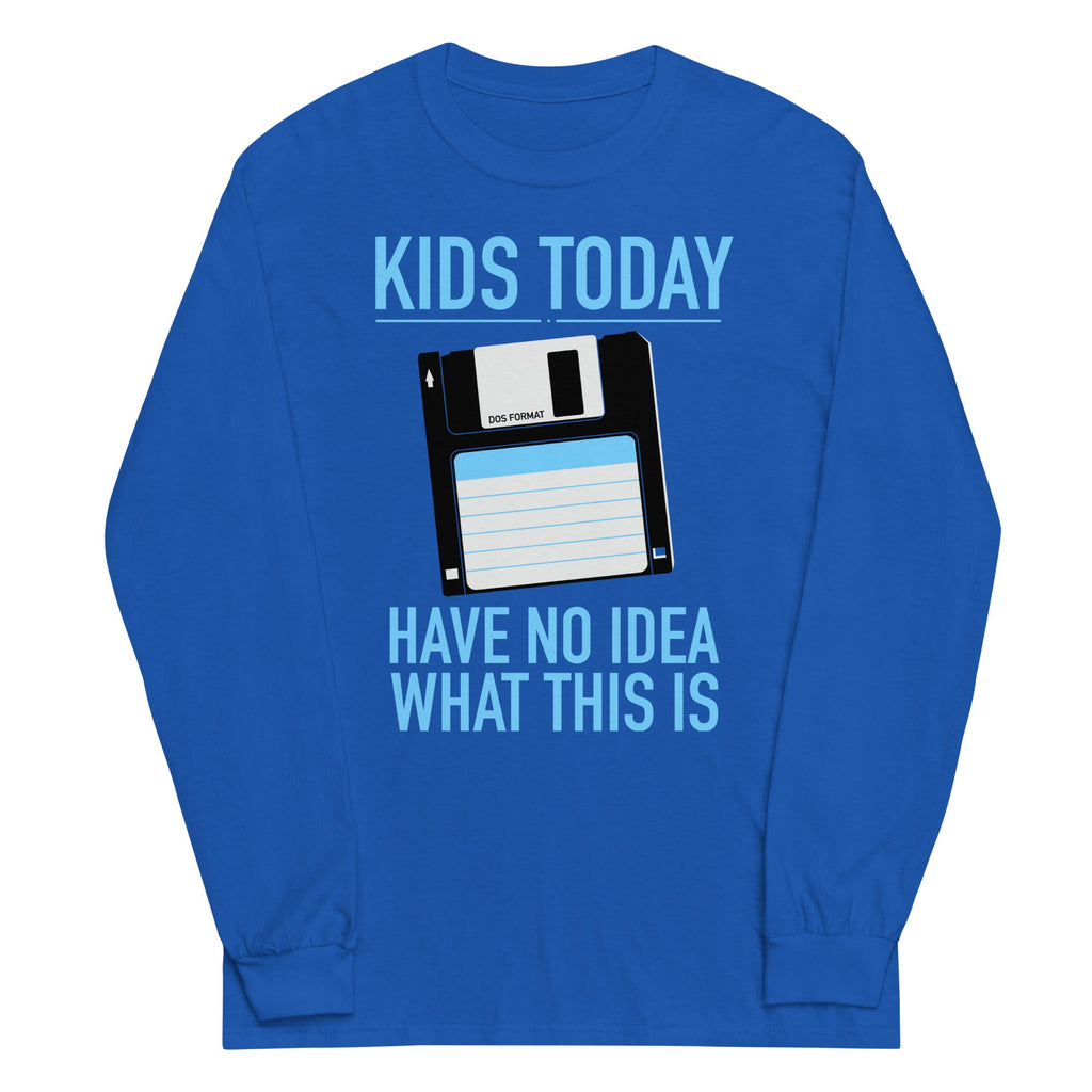 Kids Today Have No Idea What This Is Unisex Long Sleeve Tee product image 1