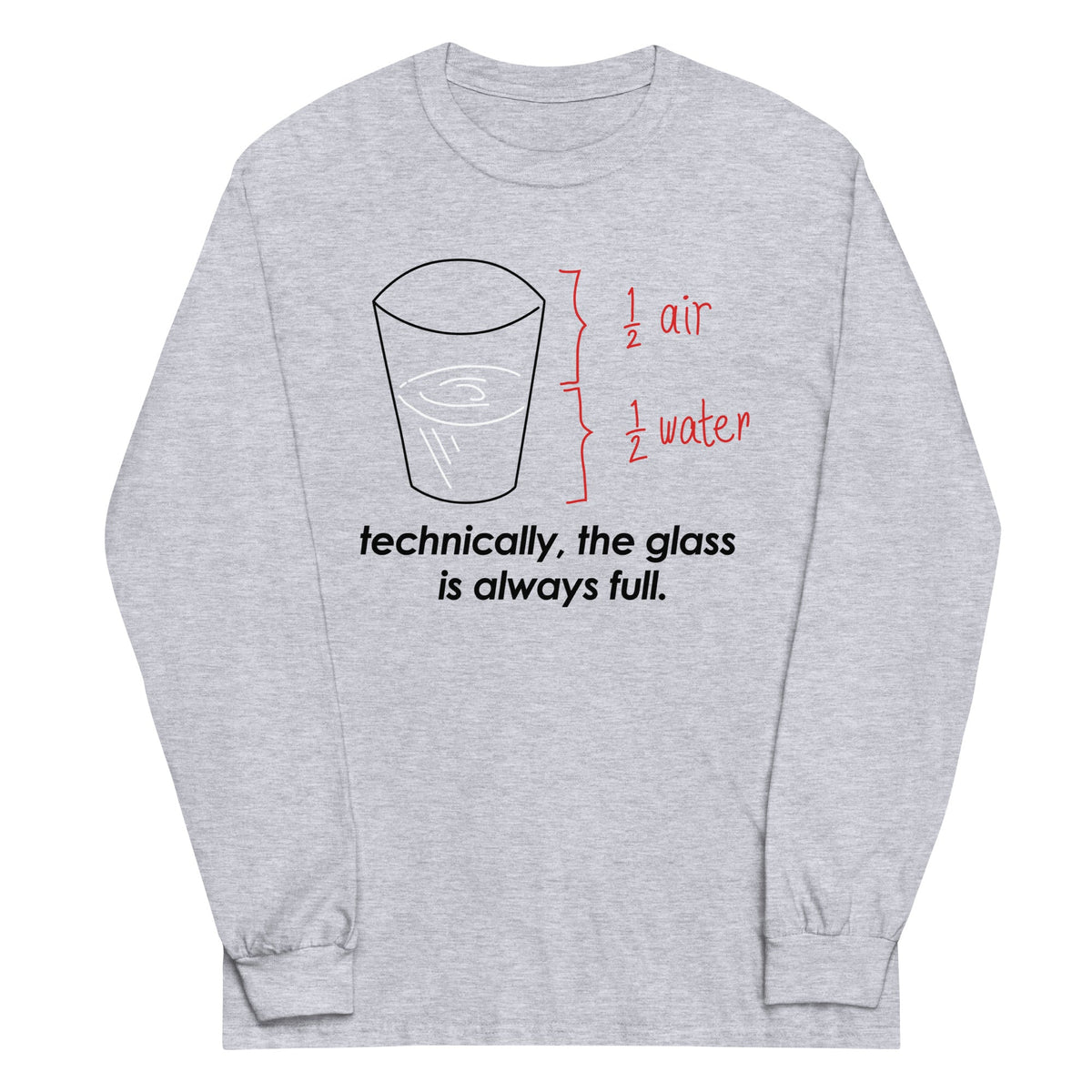 Technically, The Glass Is Always Full Unisex Long Sleeve Tee product image 2