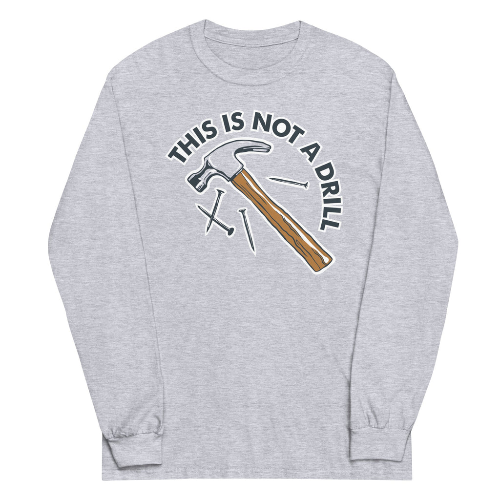 This Is Not A Drill Unisex Long Sleeve Tee product image 1