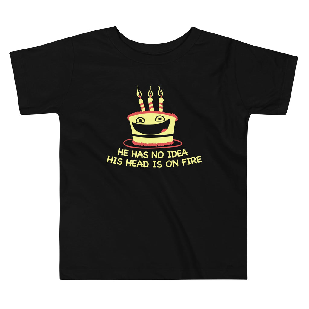 He Has No Idea His Head Is On Fire Kid's Toddler Tee product image 1