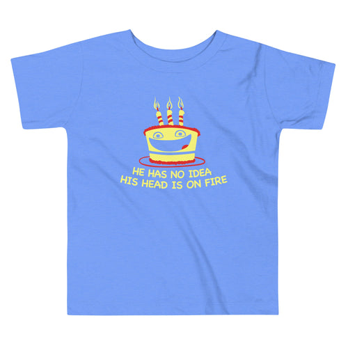 He Has No Idea His Head Is On Fire Kid's Toddler Tee product image 2