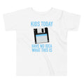 Kids Today Have No Idea What This Is Toddler Tee product image 1
