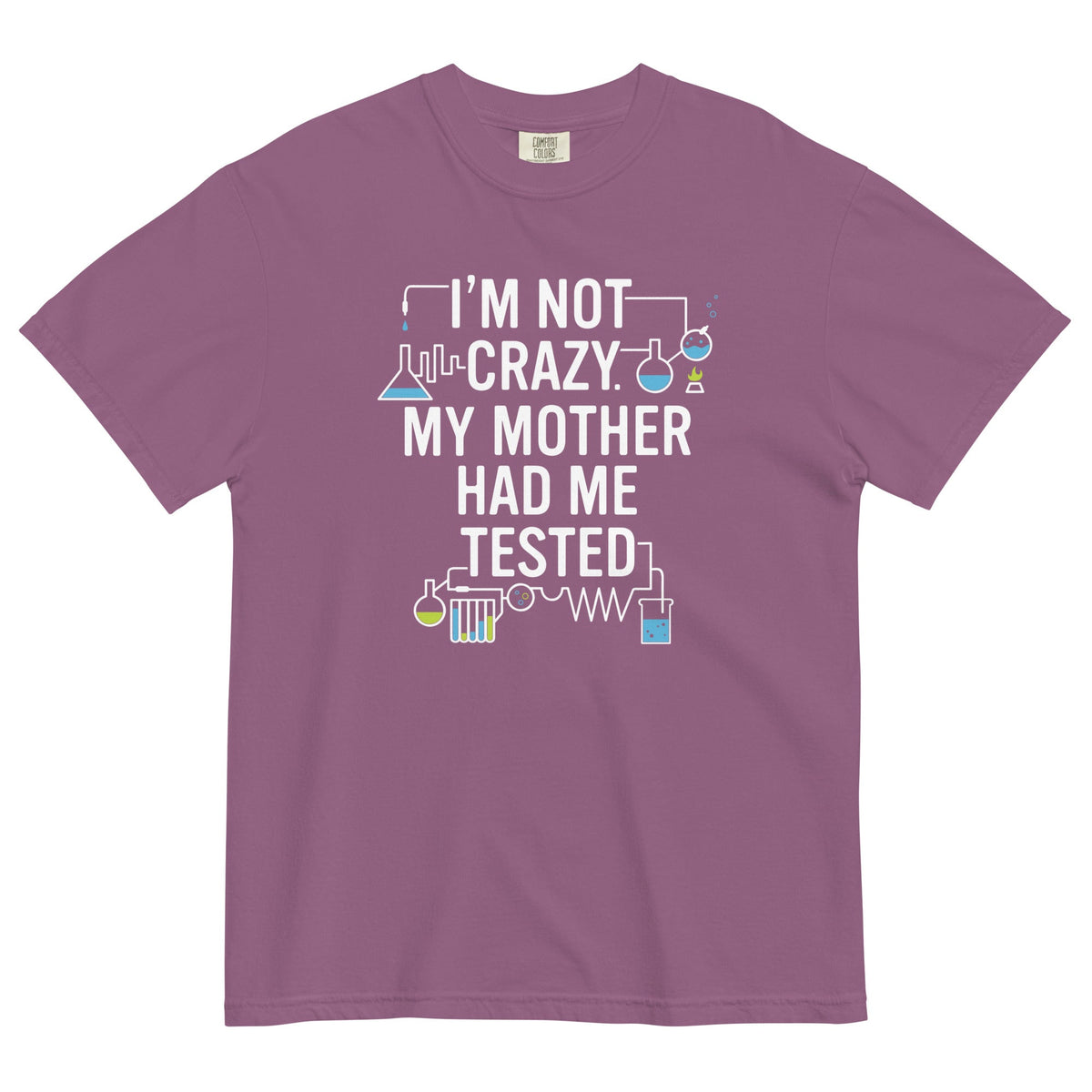 I'm Not Crazy. My Mother Had Me Tested. Men's Relaxed Fit product image 4