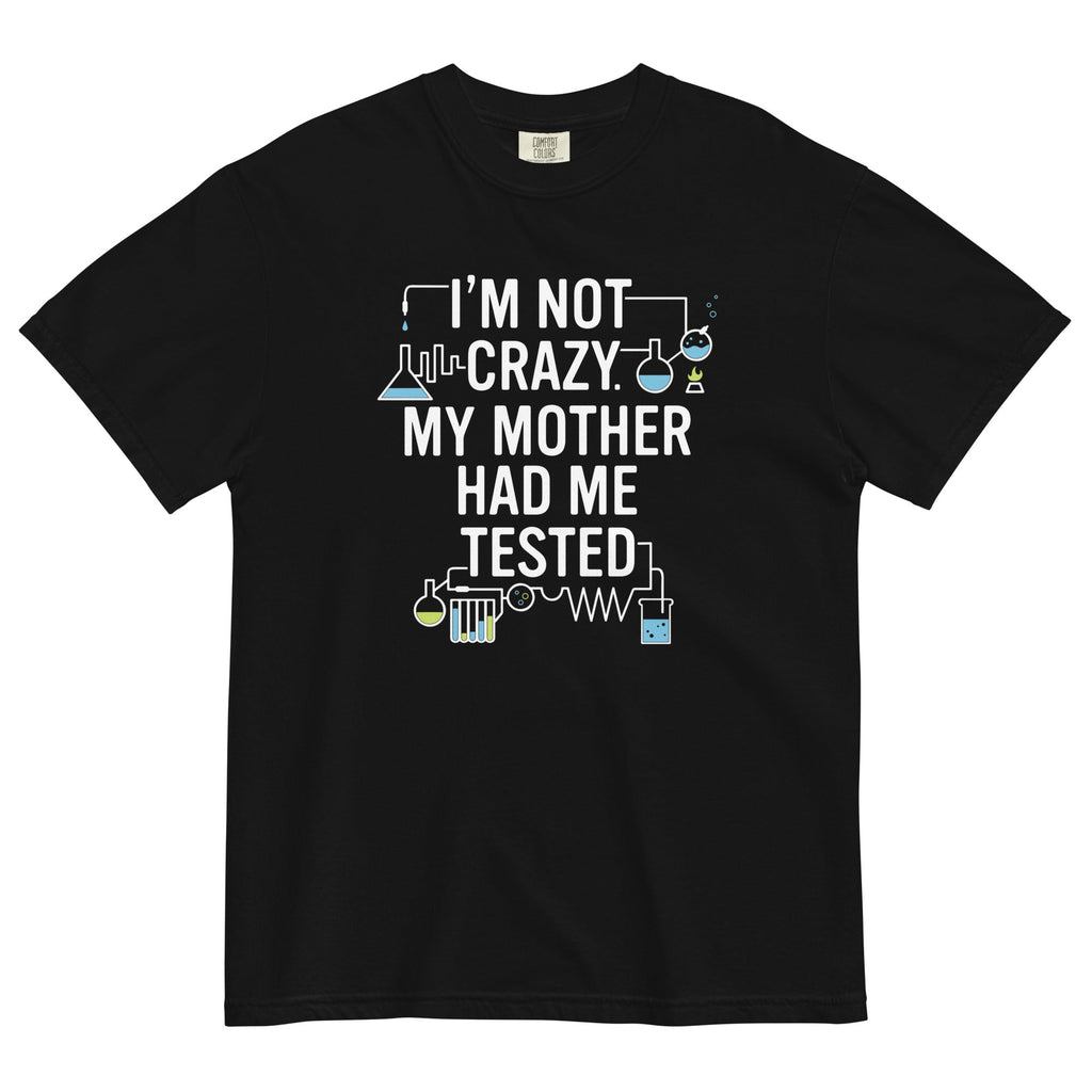 I'm Not Crazy. My Mother Had Me Tested. Men's Relaxed Fit product image 2
