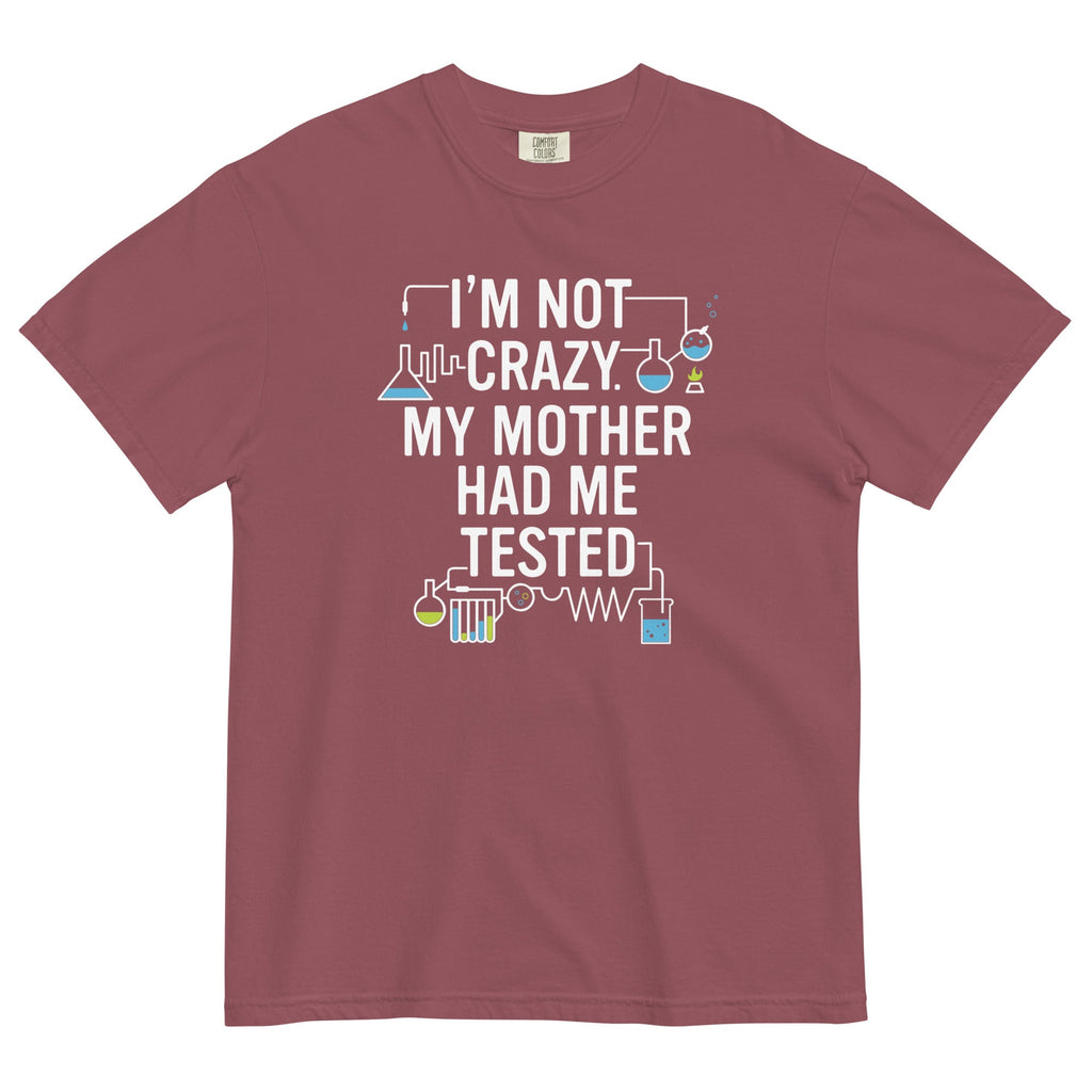 I'm Not Crazy. My Mother Had Me Tested. Men's Relaxed Fit product image 3