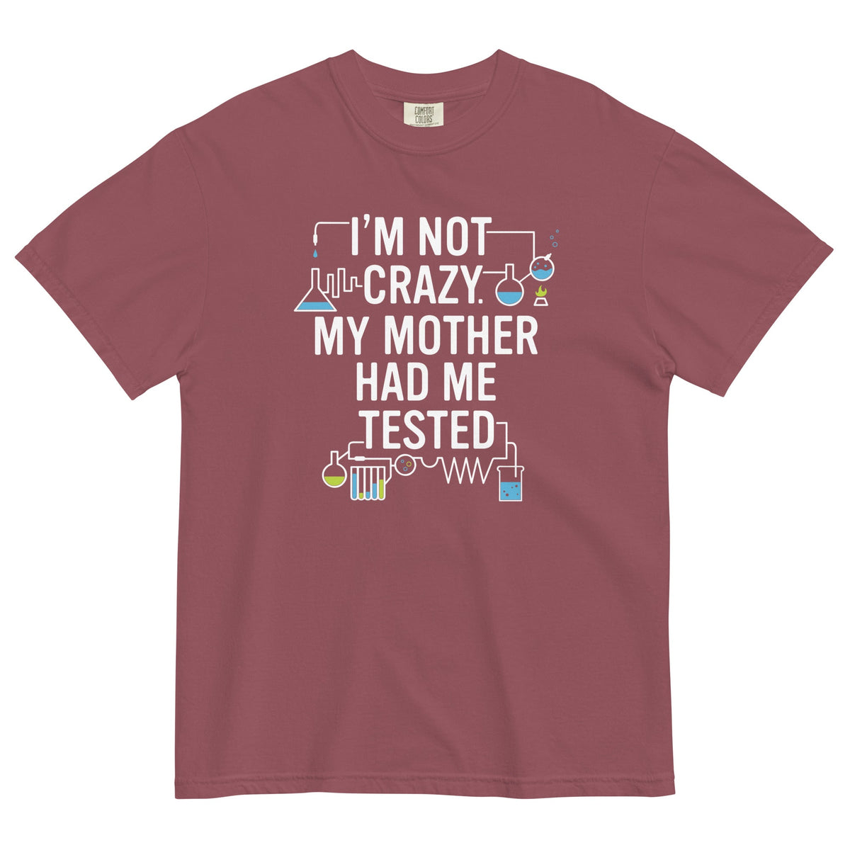 I'm Not Crazy. My Mother Had Me Tested. Men's Relaxed Fit product image 3