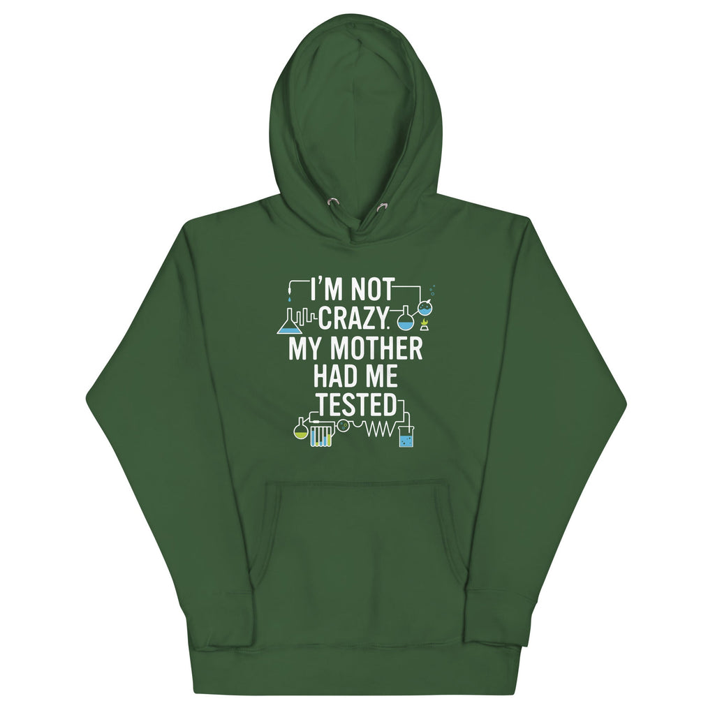 I'm Not Crazy. My Mother Had Me Tested. Unisex Hoodie product image 4