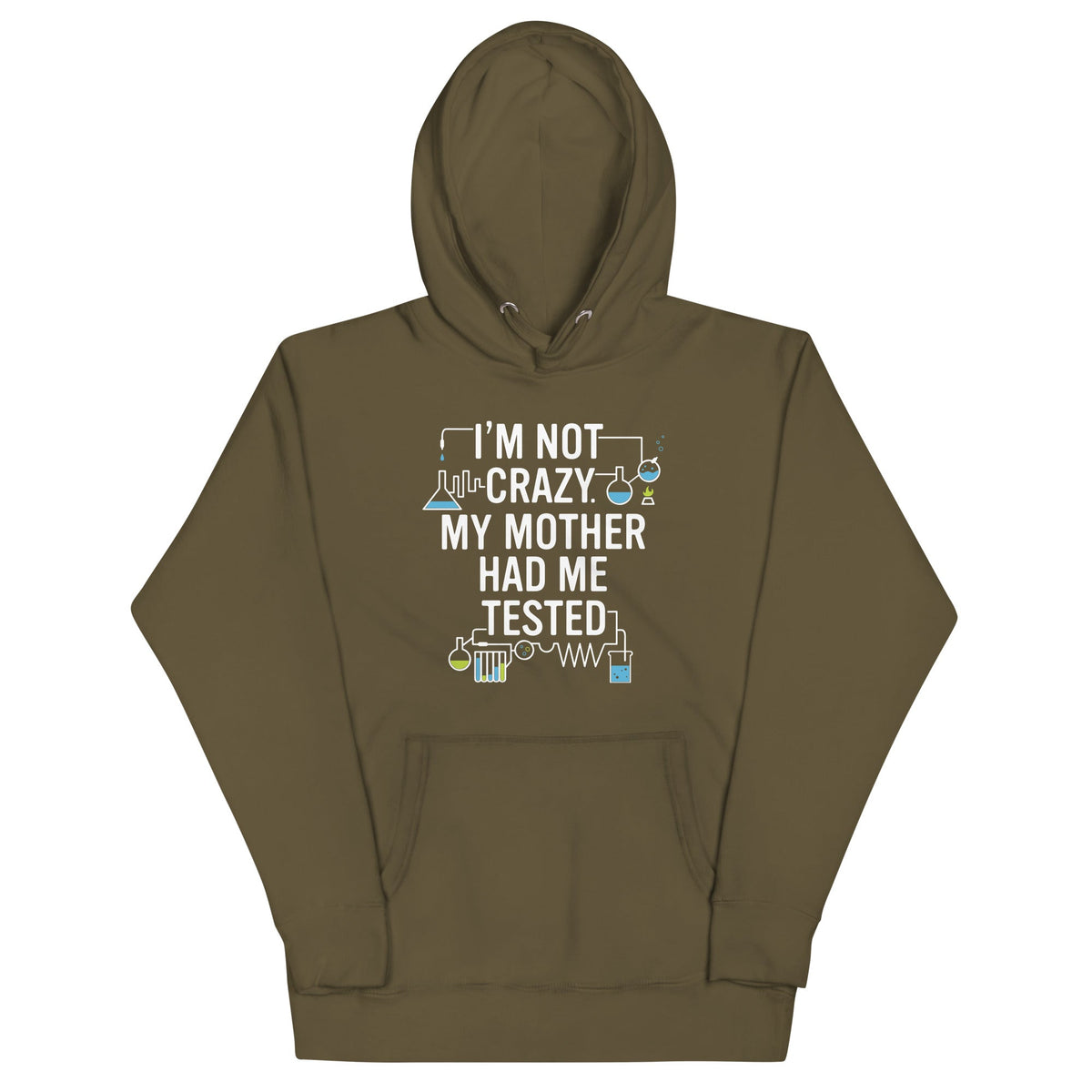 I'm Not Crazy. My Mother Had Me Tested. Unisex Hoodie product image 5