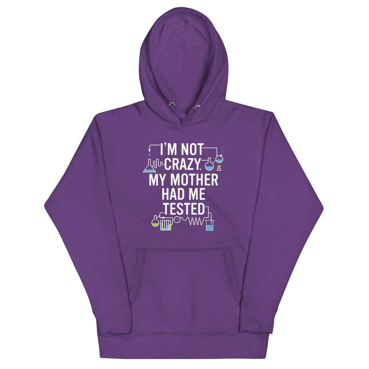 I'm Not Crazy. My Mother Had Me Tested. Unisex Hoodie product image 3