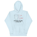 Technically, The Glass Is Always Full Unisex Hoodie product image 1