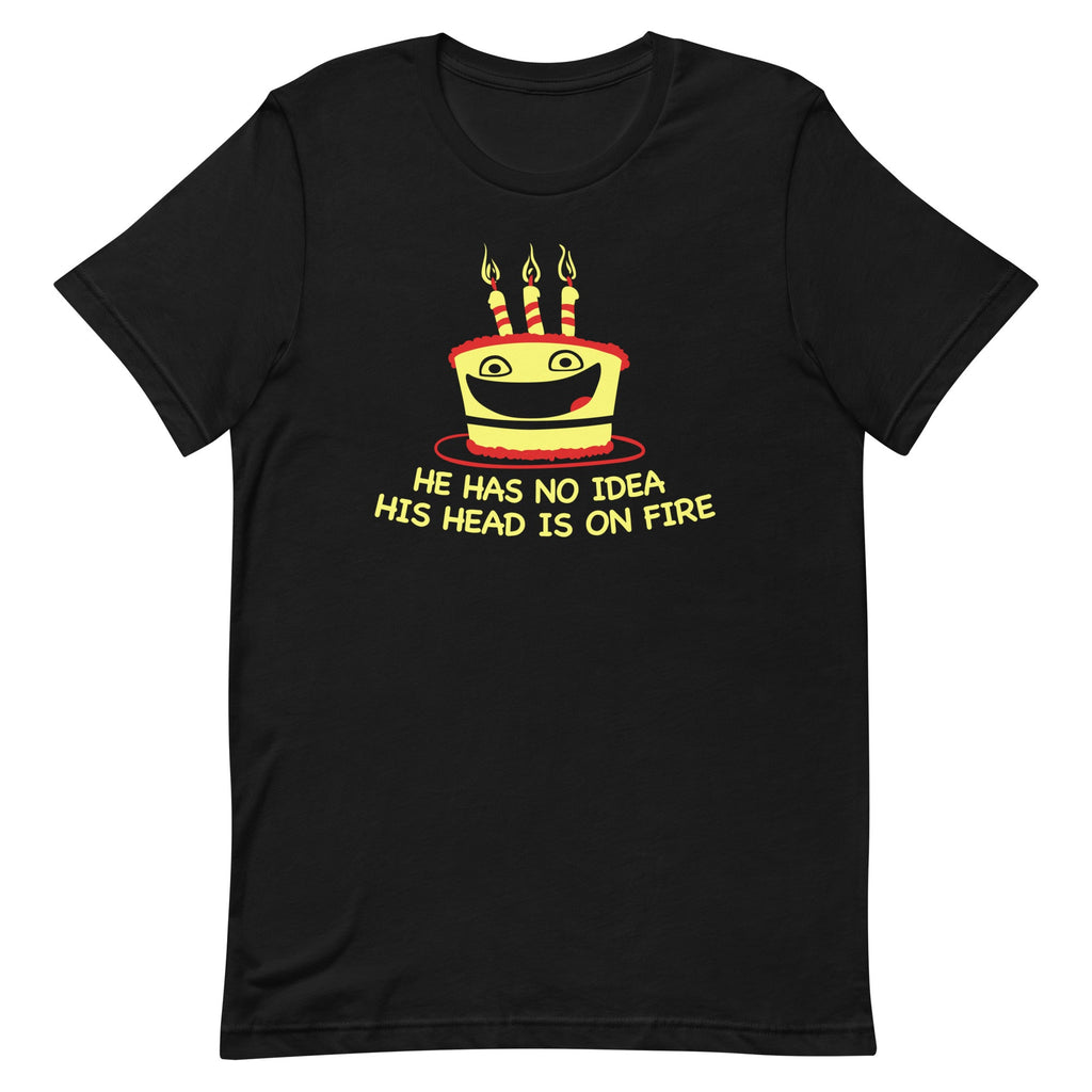 He Has No Idea His Head Is On Fire Men's Signature Tee product image 1