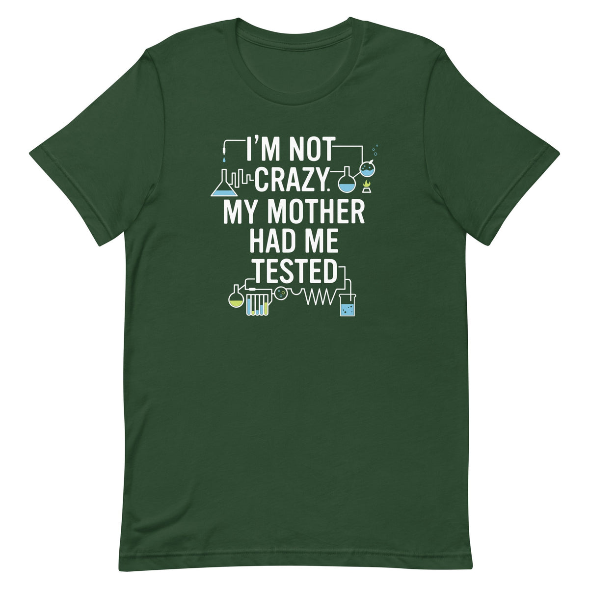 I'm Not Crazy. My Mother Had Me Tested. Men's Signature Tee product image 4