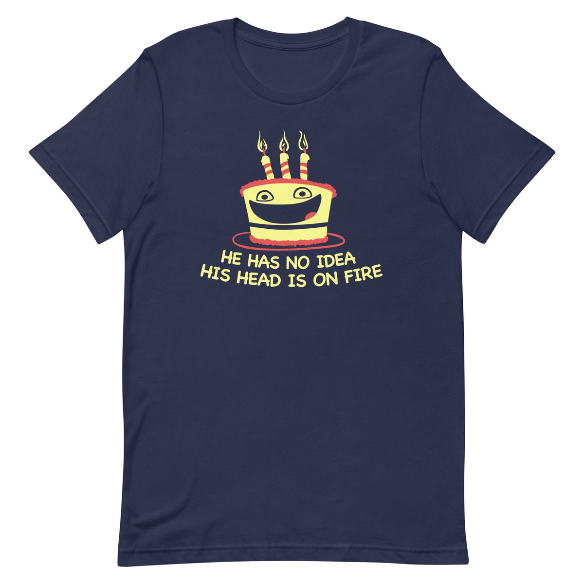 He Has No Idea His Head Is On Fire Men's Signature Tee product image 2