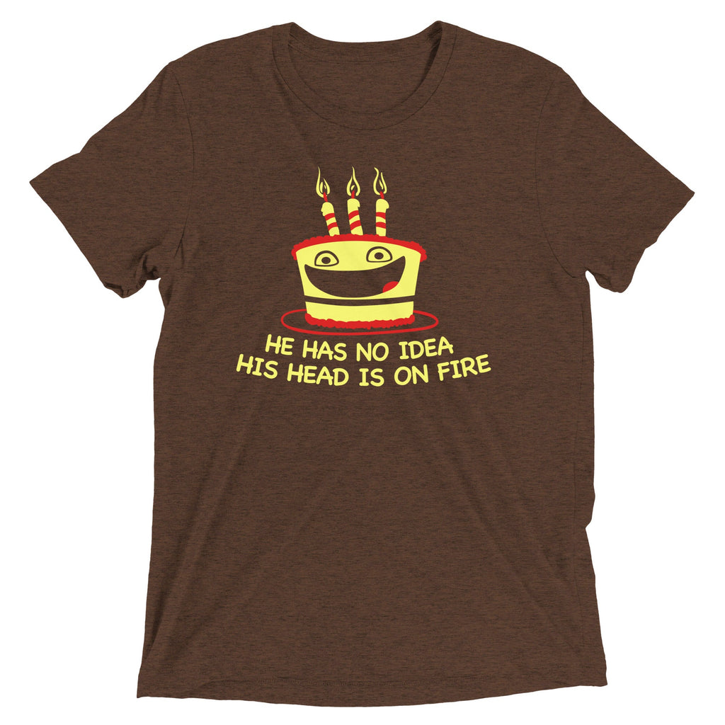 He Has No Idea His Head Is On Fire Men's Tri-Blend Tee product image 1