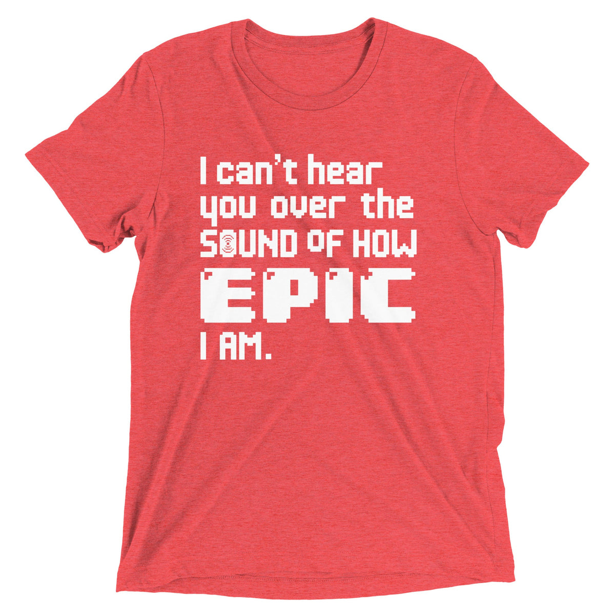 I Can't Hear You Men's Tri-Blend Tee product image 6