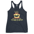 He Has No Idea His Head Is On Fire Women's Racerback Tank
