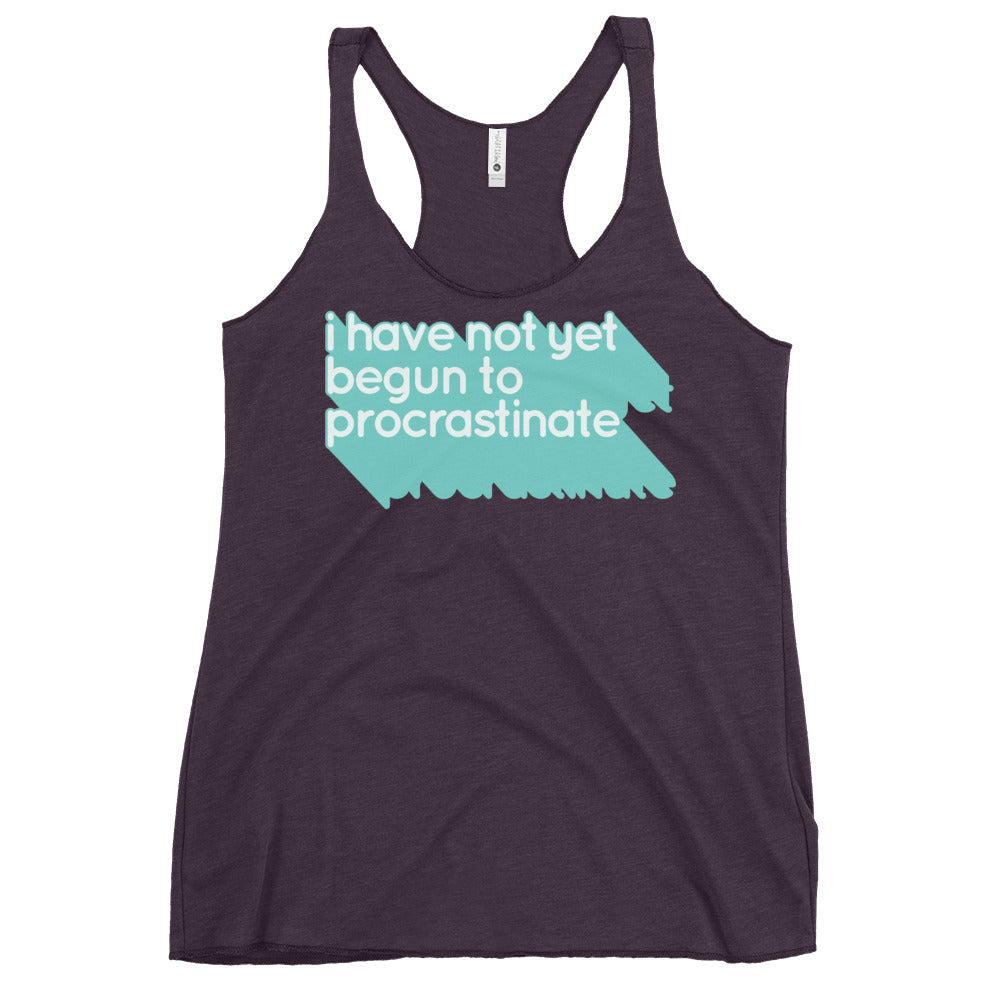 Not Begun To Procrastinate Women's Racerback Tank
