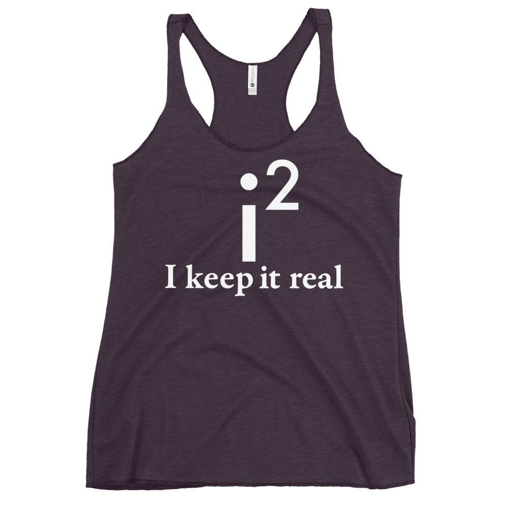I Keep It Real Women's Racerback Tank