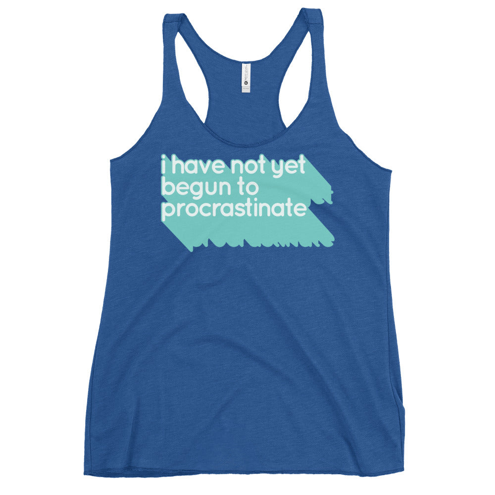 Not Begun To Procrastinate Women's Racerback Tank