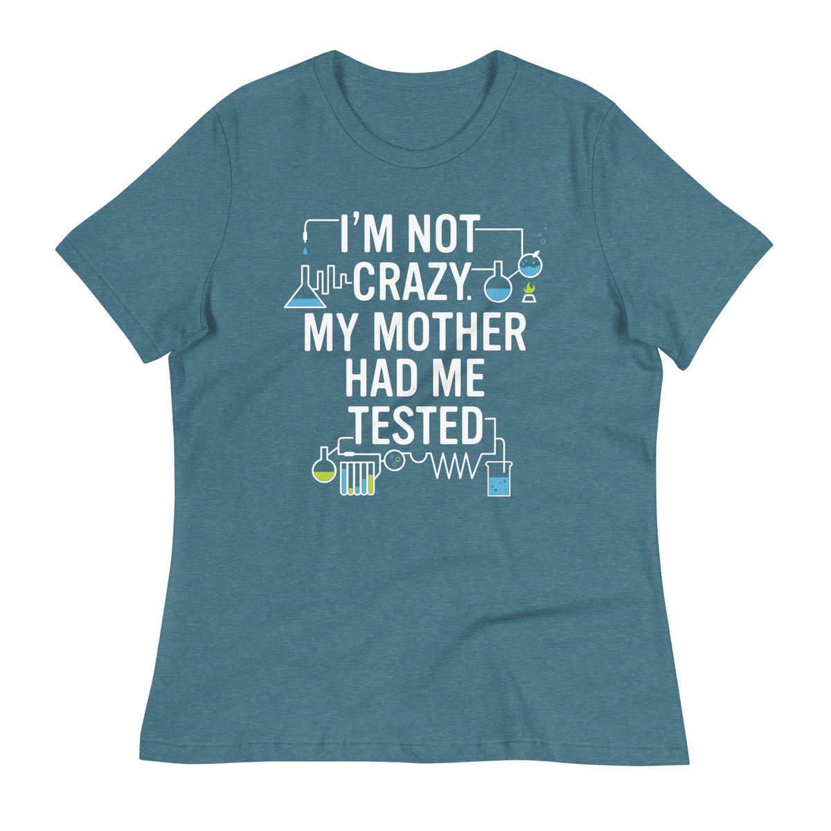 I'm Not Crazy. My Mother Had Me Tested. Women's Signature product image 7