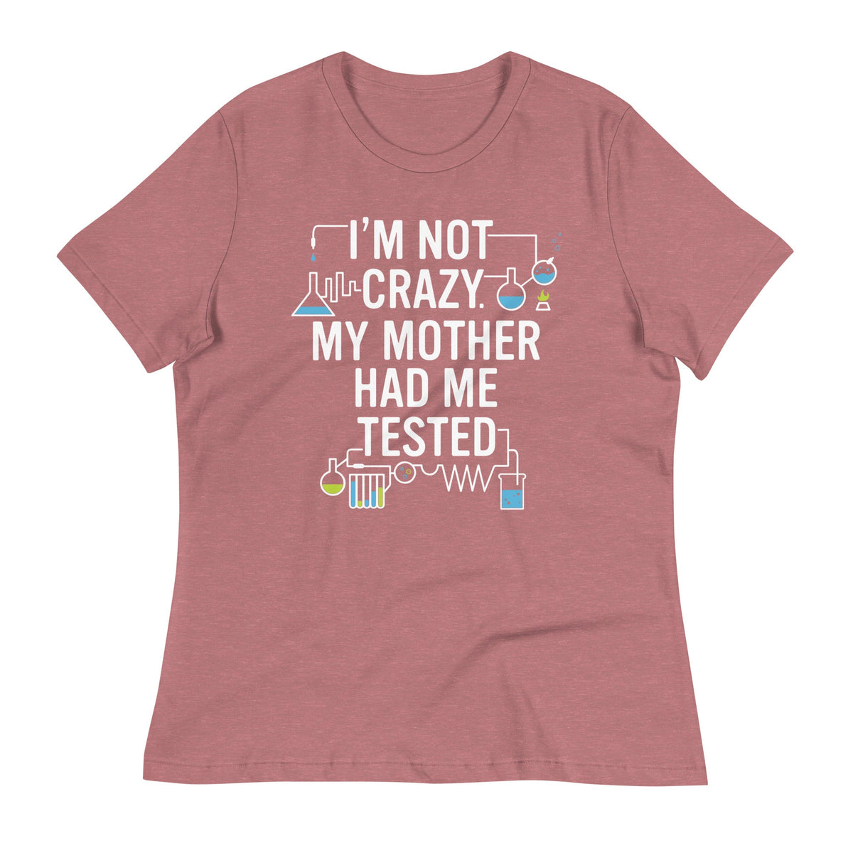 I'm Not Crazy. My Mother Had Me Tested. Women's Signature product image 3