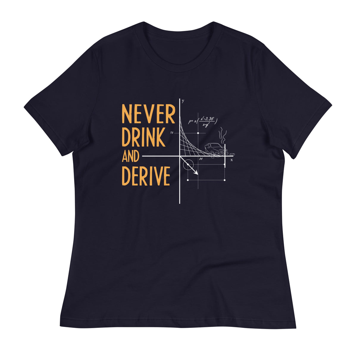 Never Drink and Derive Women's Signature Tee product image 1