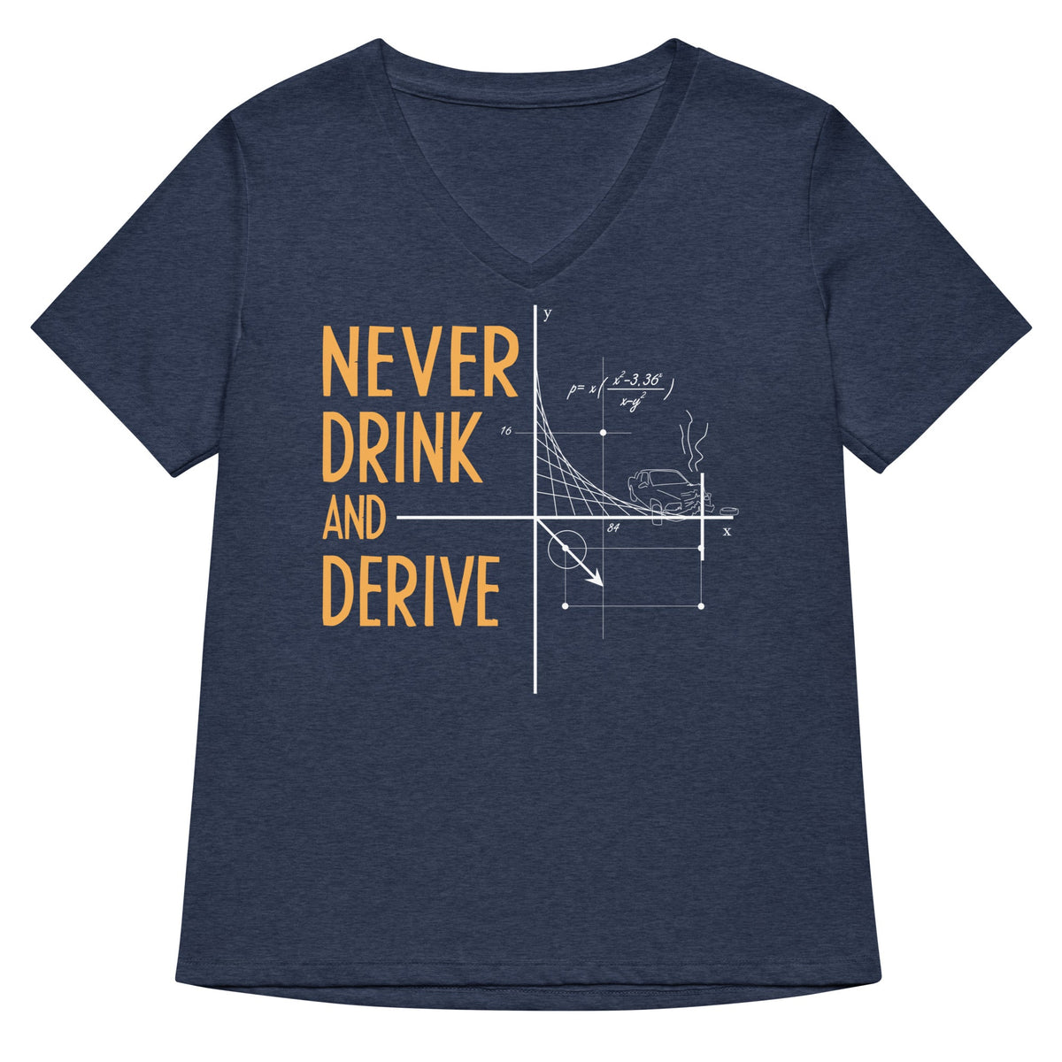 Never Drink and Derive Women's V-Neck Tee product image 1