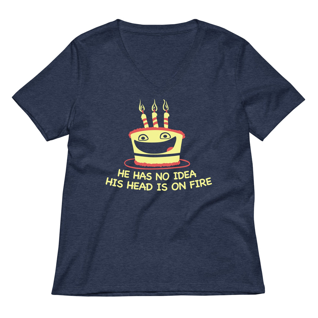 He Has No Idea His Head Is On Fire Women's V-Neck Tee product image 2