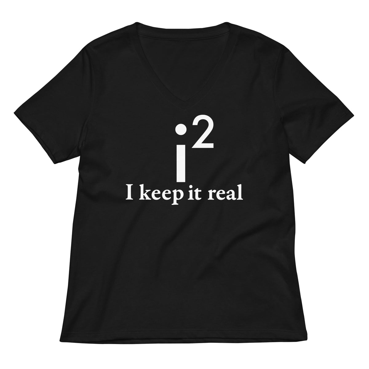 I Keep It Real Women's V-Neck Tee product image 1