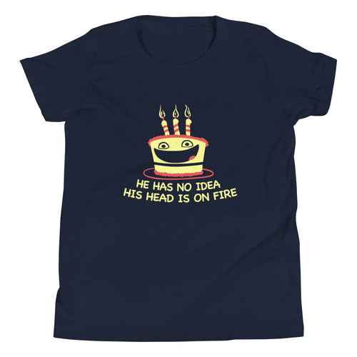 He Has No Idea His Head Is On Fire Kid's Youth Tee product image 1