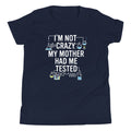 I'm Not Crazy. My Mother Had Me Tested. Kid's Youth Tee product image 1